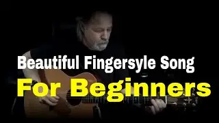 Beautiful and Easy Fingerstyle Song for Beginners