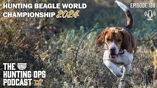 UKC Hunting Ops Podcast Ep. 126 - Beagles: 2024 Hunting Beagle World Championship