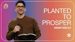 Planted To Prosper // Henry Seeley | The Belonging Co TV