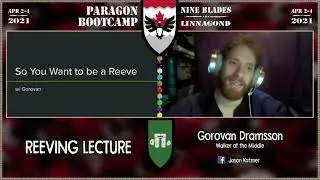 Reeve Lecture w/ Gorovan (Jason Katzner) -  Paragon Bootcamp 2021 | Amtgard LARP - April 4, 2021