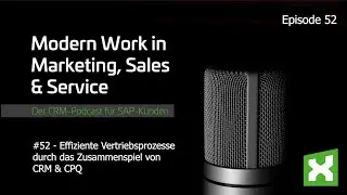 #52 Effiziente Vertriebsprozesse durch das Zusammenspiel von CPQ & CRM