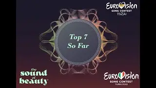 Eurovision Song contest 2022 Top 7 from 🇭🇰 (+🇲🇰🇮🇪)