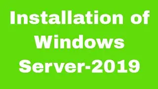 Creation Of Virtual Machine and Installation of Microsoft Windows Server-2019 on Hyper-v