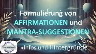 Formulierung von Affirmationen und Mantra Suggestionen