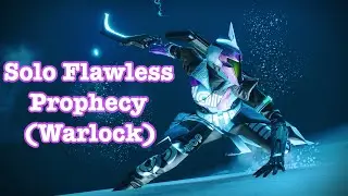 Destiny 2 - Solo Flawless Prophecy (Warlock)