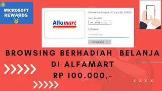 PART 1/2 BROWSING GRATIS BELANJA DI ALFAMART... 100K. DARI MICROSOFT