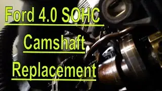 2001 Ford Explorer 4.0L SOHC Camshaft Replacement