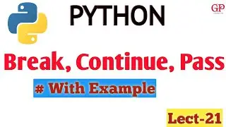 #21| Break & Continue Statements In Python | Python Tutorials