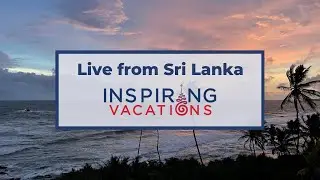What is it like in Sri Lanka right now? Live on location with Ryan from Inspiring Vacations