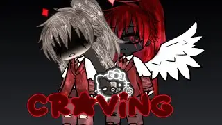 Craving (glmv by alexgxcha)