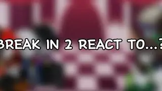 break in 2 react to….||part 2||roblox story||break in 2||