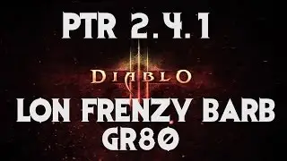 Diablo 3 PTR 2.4.1 LoN Thorns Frenzy Barb GR 80