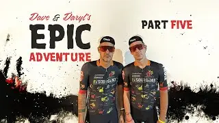 Dave & Daryl's EPIC Adventure 5 - did you greet?