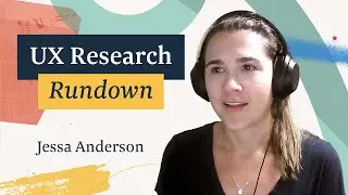 UX Research Rundown with Jessa Anderson from ServiceNow