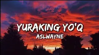 AslWayne - Yuraking yo'q (karaoke, lyrics)