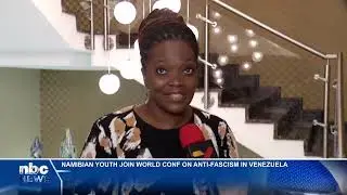 Namibian delegation attends World Anti-Fascism Conference in Venezuela - nbc