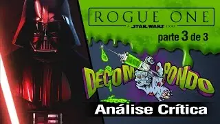 ROGUE ONE - UMA HISTÓRIA STAR WARS - ANÁLISE - FINAL