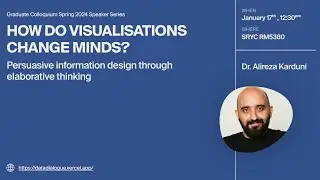 SIAT Speaker Series: How do visualizations change minds? with Dr. Alireza Karduni