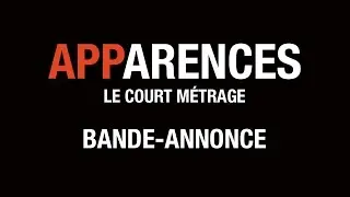 Apparences: Le Court Métrage  –  Trailer