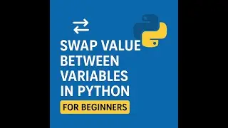 Swap Values Between Variables in Python