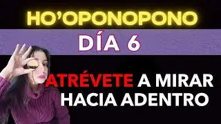 HOOPONOPONO FOR GUILT, SHAME, SADNESS DAY 6 Dare to look within to find your truth