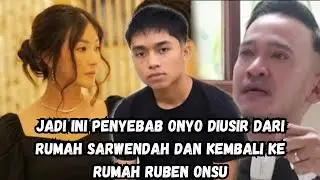 JADI INI PENYEBAB ONYO DIUSIR DARI RUMAH SARWENDAH DAN KEMBALI KERUMAH RUBEN ONSU