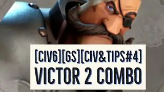 [CIV6][GS][Civ&Tips#4]  Victor 2 Combo