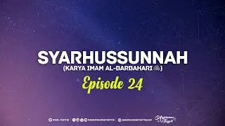 Syarhussunnah Imam Al-Barbahari (Eps. 24) : Bantahan Terhadap Syiah Rafidhah dan Jahmiyah