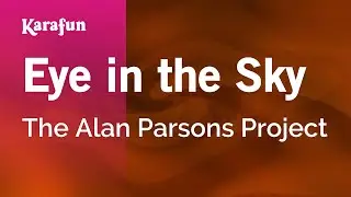 Eye in the Sky - The Alan Parsons Project | Karaoke Version | KaraFun