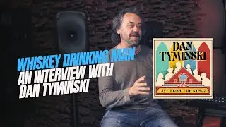 Whiskey Drinking Man (interview with Dan Tyminski)