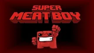 Прохождение Игры Super Meat Boy-4 серия-Мэт мы верим в тебя