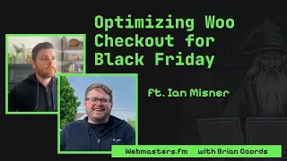Optimizing Woo Checkout for Black Friday ft. Ian Misner