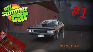 My Summer Car (Part 1)