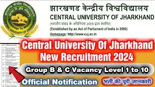 Central University Of Jharkhand New Recruitment 2024 ! Officer, Driver and Other ! Group B,C Vacancy
