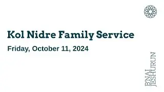 Kol Nidre Family Service