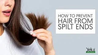 How To Prevent Hair From Spilt Ends | Yeka Herbals