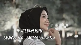 TEST LOWLIGHT SONY A6300 + SIGMA 30MM F1.4 DC DN | MALIOBORO & 0 KM JOGJA