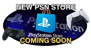 New PlayStation Store Coming Soon