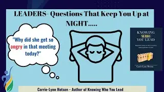 What Keeps Leaders Up At Night- and how I can help #carrielynnhotson #knowingwhoyoulead