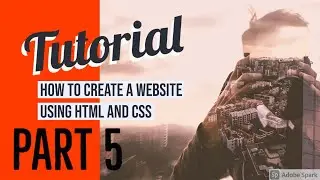 How To Create A Website Using HTML And CSS |  Step By Step Tutorial | part 5