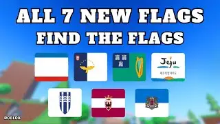 How To Find All 7 New Flags in Find The Flags (337) | Roblox