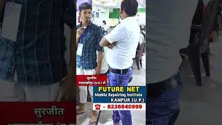 Surjeet From Shahjahanpur UP Future net mobile repairing student feedback review  @pankajkushwaha