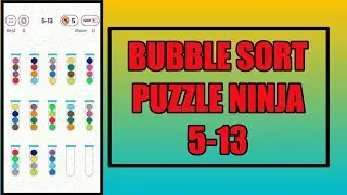 Bubble Sort Color Puzzle Ninja Pack 5-13 Walkthrough Solution | GamingOn