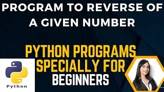 8. How to Reverse A Number in Python Programming Language.