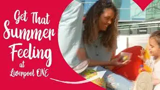 Get that Summer Feeling at Liverpool ONE