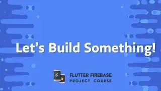 20. App Tour 🔥 Flutter Firebase - Project Course | 🎫 Let's Build an App | 2021