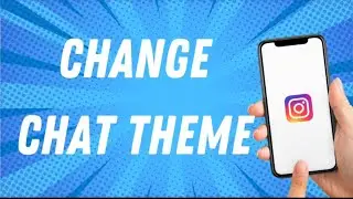 How To Change Instagram Chat Theme