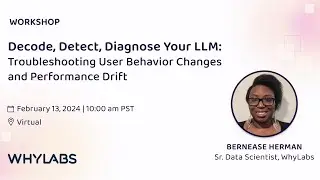 Decode, Detect, Diagnose Your LLM: Troubleshooting User Behavior Changes & Performance Drift