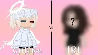 me online vs me irl (Gacha Club) ⚠warning⚠ swearing