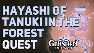 Hayashi of Tanuki in the forest | quest guide | Beginers Guide | Genshin Impact
